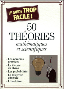 50 théories mathématiques et scientifiques - Bousquet Marc ; Brasier Laurent