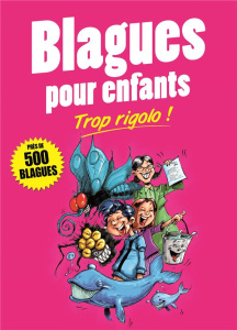 Blagues pour enfants. Trop rigolo ! - Ornato Manuel