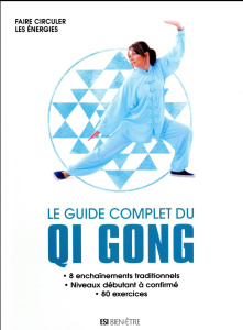 Le guide complet du Qi Gong - Godard Sophie ; Vercoutere Julie ; Dresse Morgan