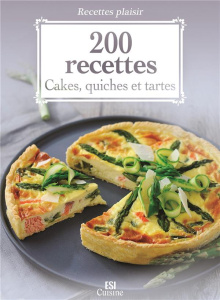200 recettes. Cakes, quiches et tartes - Aït-Ali Sylvie