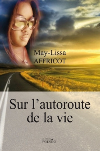 Sur l'autoroute de la vie - Affricot May-Lissa