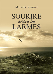 Sourire entre les larmes - Bennacer Larbi