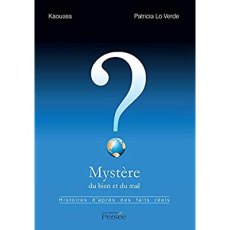 Mystère du bien et du mal. Histoires d'après des faits réels - Lo Verde Particia