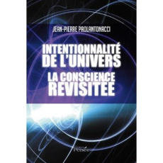 Intentionnalité de l'univers . La conscience revisitée - Paolantonacci Jean-Pierre
