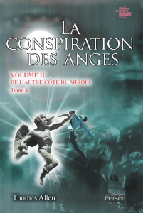 La conspiration des anges Volume 2 : De l'autre côté du miroir. Tome 4 - Allen Thomas