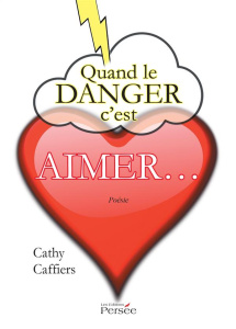 Quand le danger c'est AIMER - Caffiers Cathy