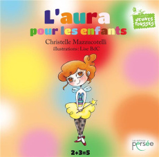 L'aura pour les enfants - Mazzucotelli Christelle ; BdC Lise