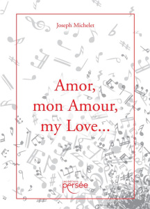 Amor, mon Amour, my Love - Michelet Joseph