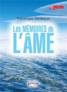 Les mémoires de l'âme - Deshayes Véronique