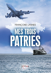Mes trois patries - Lannes Françoise
