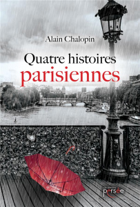 Quatre histoires parisiennes - Chalopin Alain