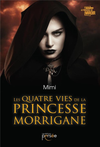 Les quatre vies de la princesse Morrigane - MIMI