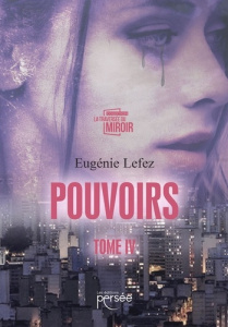 Pouvoirs Tome 4 - Lefez Eugénie