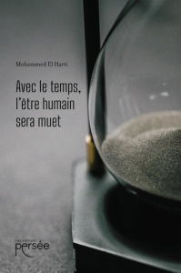 Avec le temps l'être humain sera muet - El Harti Mohammed