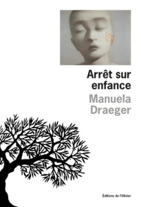 Arrêt sur enfance - Draeger Manuela