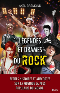 Légendes et drames du rock - Brémond Axel