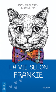 La vie selon Frankie - Gutsch Jochen ; Leo Maxim ; Barsse Jocelyne