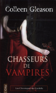 Les chroniques des Gardella Tome 1 : Chasseurs de vampires - Gleason Colleen ; Desoille Martine