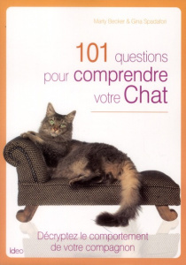 101 questions pour comprendre votre chat - Becker Marty ; Spadafori Gina