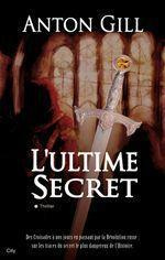 L'ultime secret - Gill Anton ; Desoille Martine