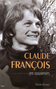 Claude François en souvenirs - Pernez Pierre