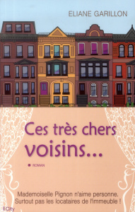 Ces très chers voisins - Garillon Eliane