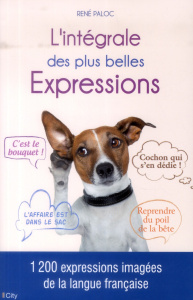 L'intégrale des plus belles expressions - Paloc René