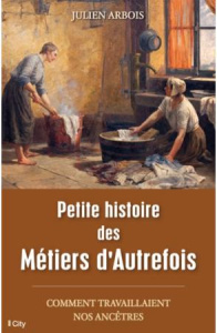 Petite histoire des métiers d'autrefois - Arbois Julien