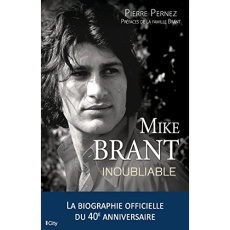 Mike Brant inoubliable - Pernez Pierre ; Brant Zvi ; Weill Brant Corinne ;