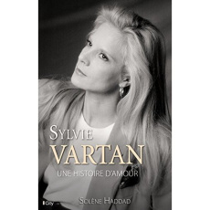 Sylvie Vartan. Une histoire d'amour - Haddad Solène