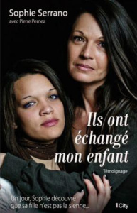 Ils ont échangé mon enfant - Serrano Sophie ; Pernez Pierre ; Collard Gilbert
