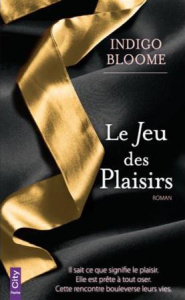 Le jeu des plaisirs - Bloome Indigo ; Laurent Alexandra