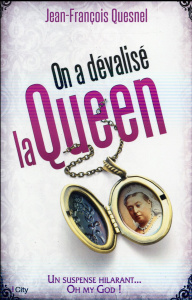 On a dévalisé la Queen - Quesnel Jean-François