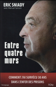 Entre quatre murs - Sniady Eric ; Sanson Manuel
