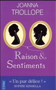 Raison & sentiments - Trollope Joanna ; Barsse Jocelyne