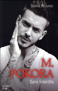 M. Pokora. Sans interdits - Pelnard Sophie