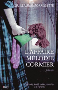 L'affaire Mélodie Cormier / Prix du premier polar - Morrissette Guillaume