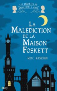 Les enquêtes de Middleton & Grice/La malédiction de la maison Foskett / La malédiction de la maison - Kasasian M.R.C.