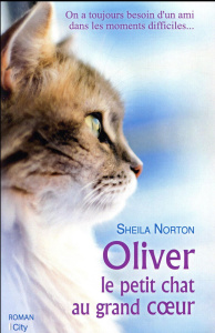 Oliver. Le petit chat au grand coeur - Norton Sheila ; Arnaud Hélène