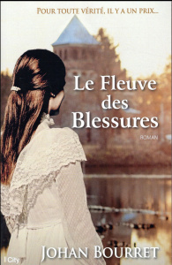 Le fleuve des blessures - Bourret Johan