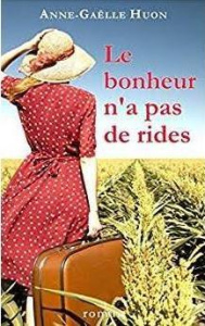 Le bonheur n'a pas de rides - Huon Anne-Gaëlle