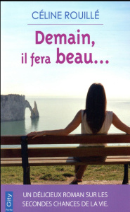 Demain, il fera beau... - Rouillé Céline