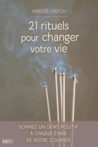 21 rituels pour changer votre vie - Cheung Theresa ; Rousseau Aline