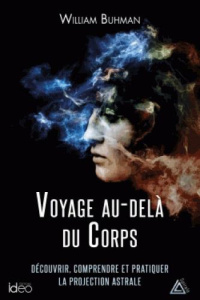 Voyage au-delà du corps - Buhman William