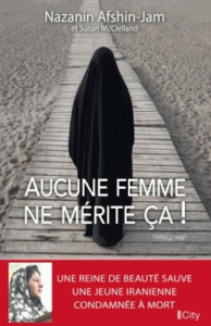 Aucune femme ne mérite ça ! - Afshin-Jam Nazanin ; McClelland Susan ; Mercier Ri