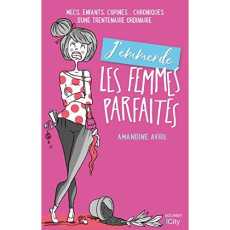 J'emmerde les femmes parfaites - Avril Amandine