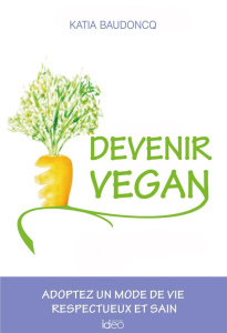 Devenir vegan - Baudoncq Katia