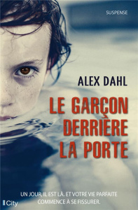 Le garçon derrière la porte - Dahl Alex ; BERRE Maxime
