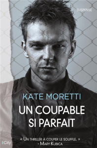 Un coupable si parfait - Moretti Kate ; Ferrari Simona