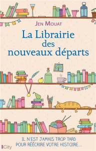 La librairie des nouveaux départs - Mouat Jen ; Sorio Audray